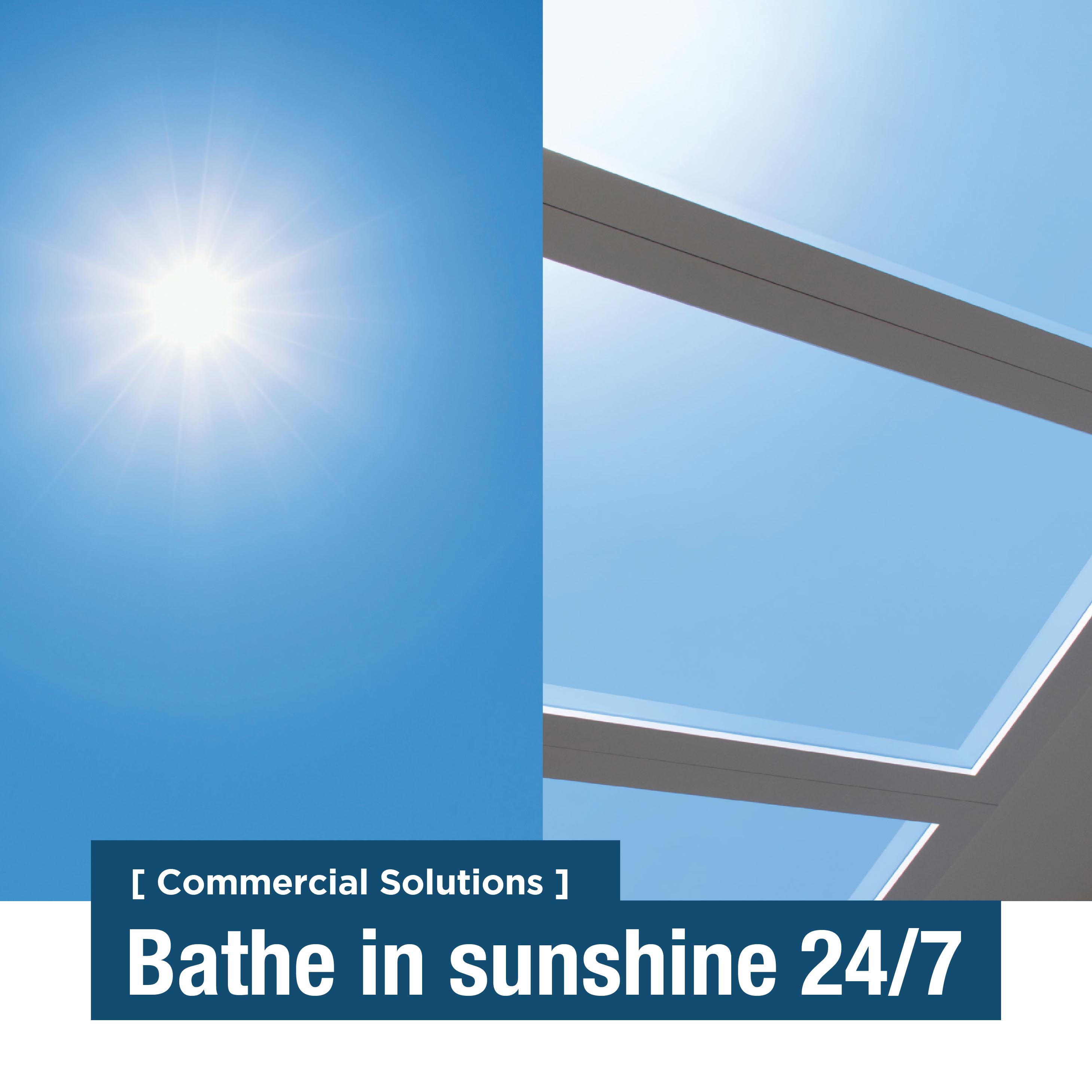 COLOURLIVING | COMMERCIAL SOLUTIONS | BATHE IN SUNSHINE 24/7