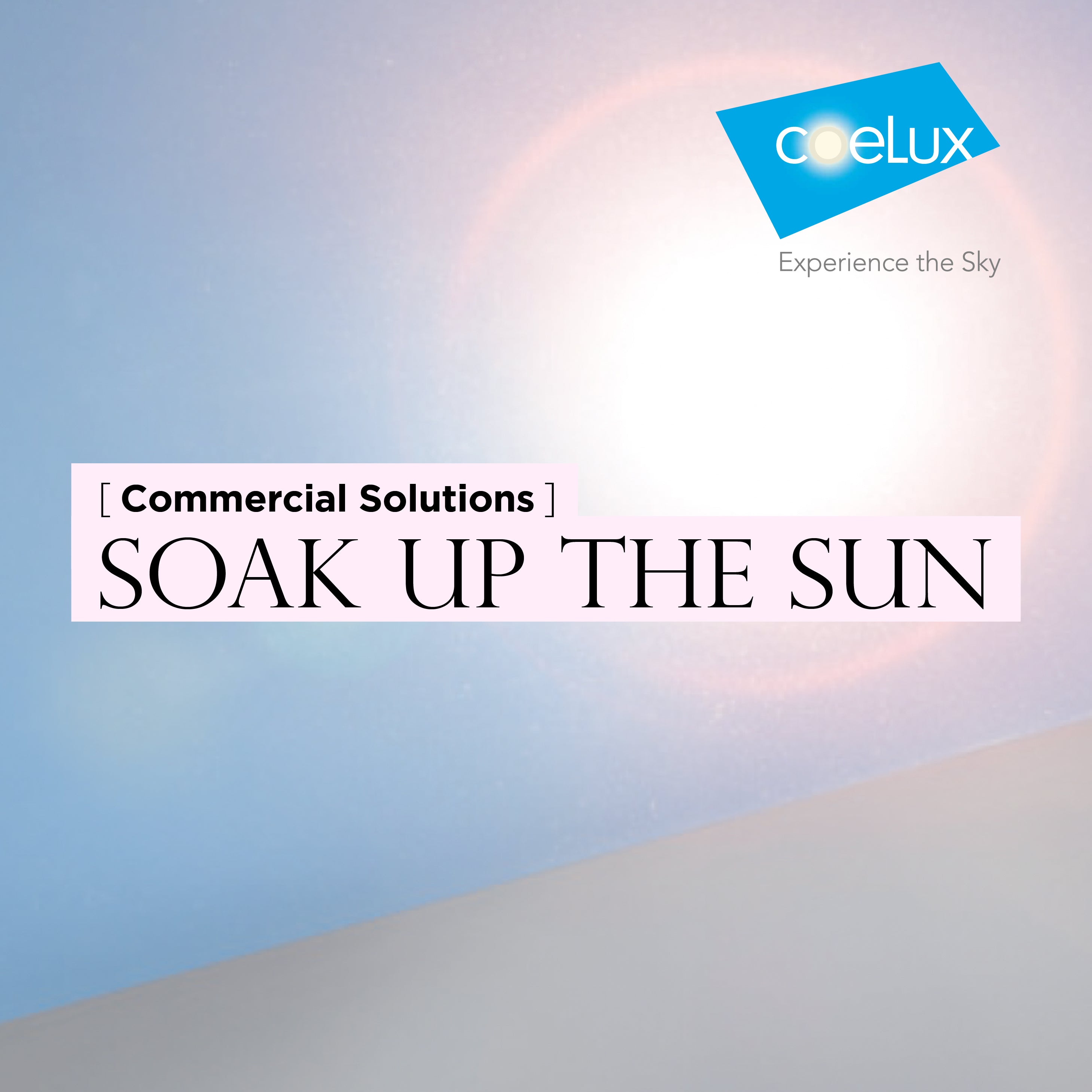 COLOURLIVING | COMMERCIAL SOLUTIONS | SOAK UP THE SUN