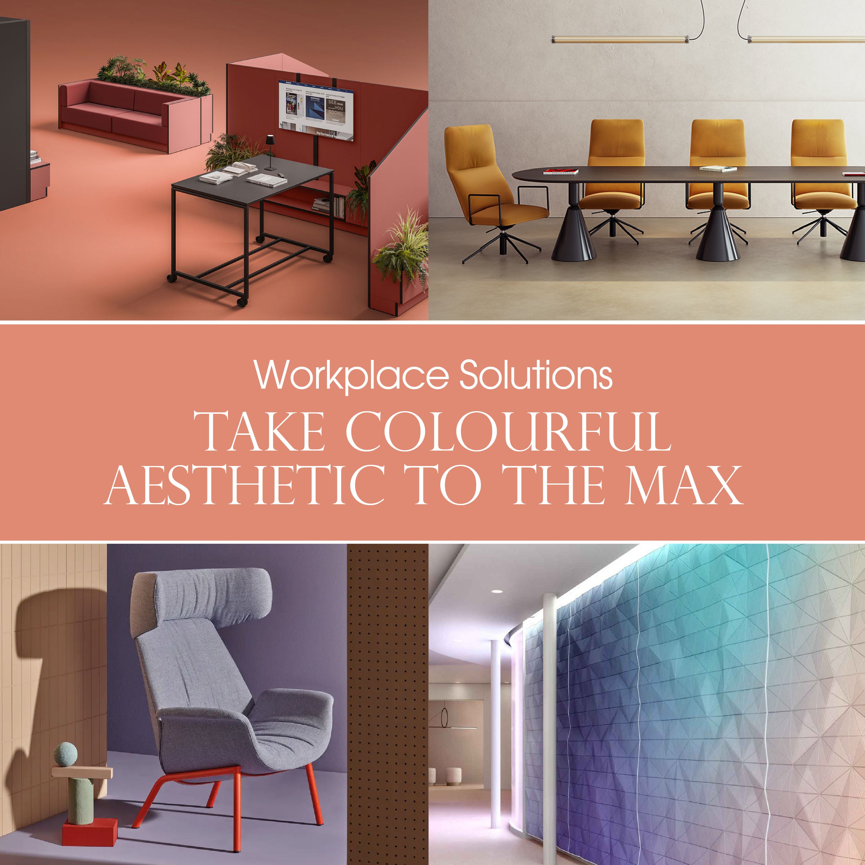 COLOURLIVING | WORKPLACE SOLUTIONS | TAKE COLOURLFUL AESTHETIC TO THE MAX