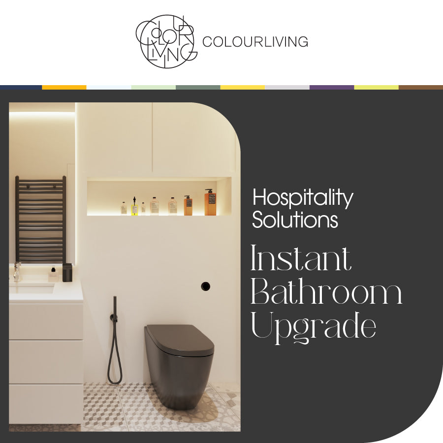 COLOURLIVING | HOSPITALITY SOLUTIONS | INSTANT BATHROOM UPGRADE